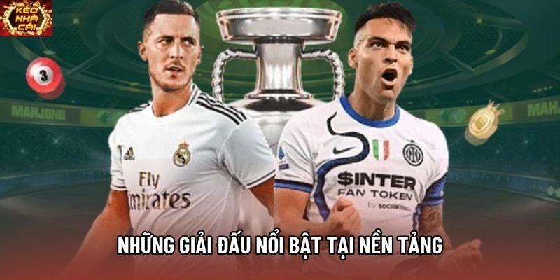 Những giải đấu nổi bật tại nền tảng